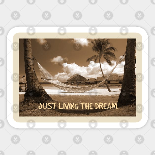 Just living the dream Sticker by Coreoceanart